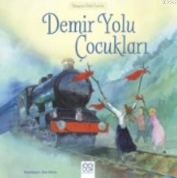 Demir Yolu Çocukları | Susanna Davidson | 1001 Çiçek Kitaplar