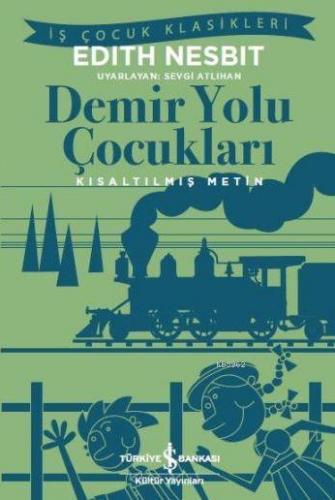 Demir Yolu Çocukları | Edith Nesbit | Türkiye İş Bankası Kültür Yayınl