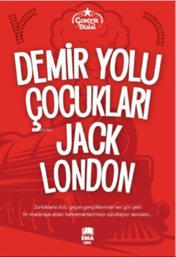 Demir Yolu Çocukları | Jack London | Ema Genç Yayınevi