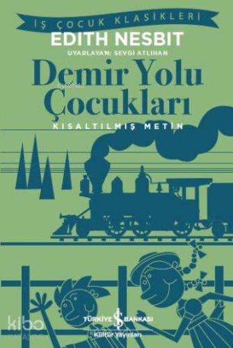 Demir Yolu Çocukları | Edith Nesbit | Türkiye İş Bankası Kültür Yayınl