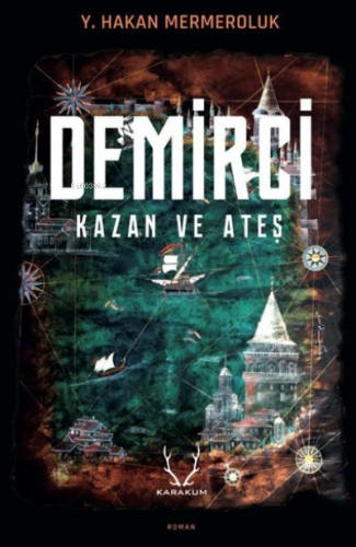 Demirci - Kazan ve Ateş | Yiğit Hakan Mermeroluk | Karakum Yayınevi