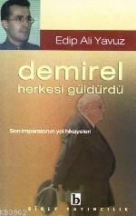 Demirel Herkesi Güldürdü | Edip Ali Yavuz | Birey Yayıncılık