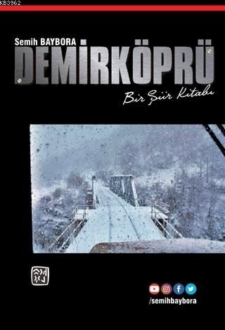 Demirköprü - Bir Şiir Kitabı | Semih Baybora | Kutlu Yayınevi