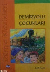 Demiryolu Çocukları; Dünya Klasikleri | Edith Nesbit | Polat Kitapçılı