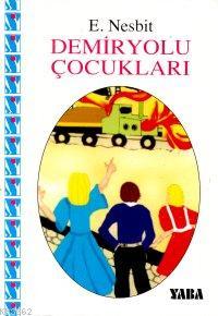 Demiryolu Çocukları | Edith Nesbit | Yaba Yayınları