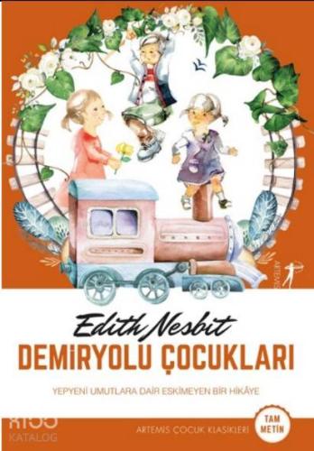 Demiryolu Çocukları | Edith Nespit | Artemis Yayınları