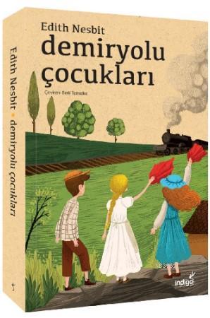 Demiryolu Çocukları | Edith Nesbit | İndigo Kitap