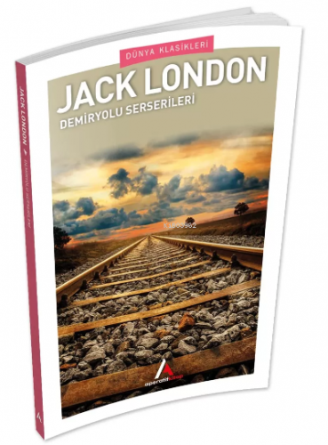 Demiryolu Serserileri | Jack London | Aperatif Kitap Yayınları