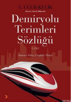 Demiryolu Terimleri Sözlüğü 2. Cilt; Almanca - Türkçe / İngilizce - Tü