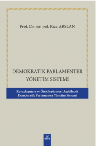 Demkratik Parlamenter Yönetim Sistemi | Rıza Arslan | Dora Yayıncılık