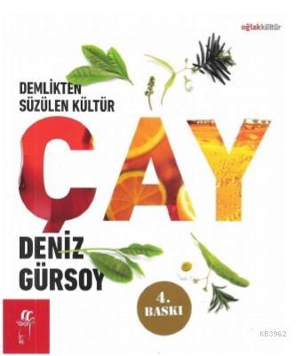 Demlikten Süzülen Kültür: Çay | Deniz Gürsoy | Oğlak Yayınları