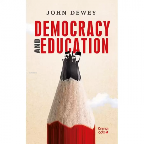 Democracy And Educatıon | John Dewey | Kırmızı Ada Yayınları