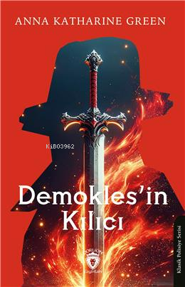 Demokles’in Kılıcı | Anna Katharine Green | Dorlion Yayınevi