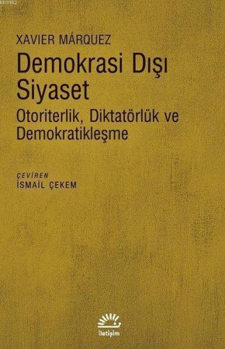 Demokrasi Dışı Siyaset; Otoriterlik Diktatörlük ve Demokratikleşme | X