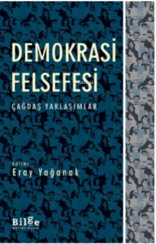 Demokrasi Felsefesi | Eray Yağanak | Bilge Kültür Sanat