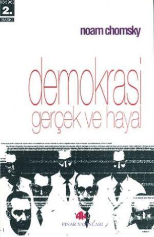 Demokrasi Gerçek ve Hayal | Noam Chomsky | Pınar Yayınları