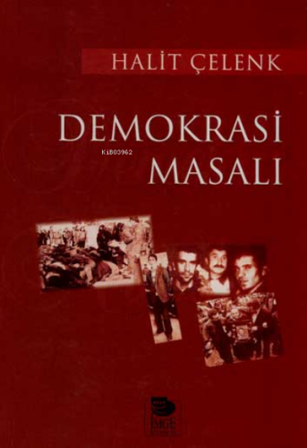 Demokrasi Masalı | Halit Çelenk | İmge Kitabevi Yayınları