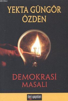 Demokrasi Masalı | Yekta Güngör Özden | İleri Yayınları