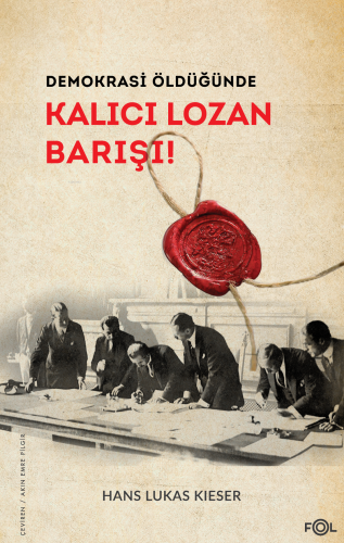 Demokrasi Öldüğünde;Kalıcı Lozan Barışı | Hans Lukas Kieser | Fol Kita