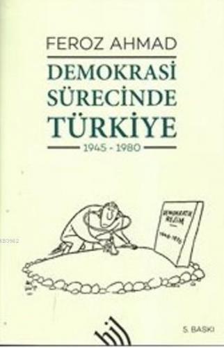 Demokrasi Sürecinde Türkiye 1945-1980 | Feroz Ahmad | Hil Yayınları