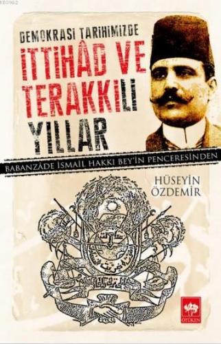 Demokrasi Tarihimizde İttihad ve Terakki'li Yıllar; Babanzade İsmail H