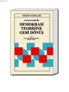 Demokrasi Teorisine Geri Dönüş | Giovanni Sartori | Yetkin Yayınları