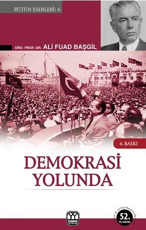 Demokrasi Yolunda | Ali Fuad Başgil | Yağmur Yayınevi-Süleyman Özdemir