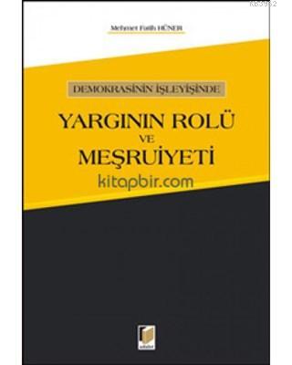 Demokrasinin İşleyişinde Yargının Rolü ve Meşruiyeti | Mehmet Fatih Hü