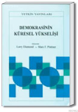 Demokrasinin Küresel Yükselişi | Larry Diamond | Yetkin Yayınları