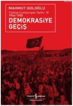 Demokrasiye Geçiş | Mahmut Goloğlu | Türkiye İş Bankası Kültür Yayınla