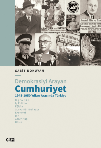 Demokrasiyi Arayan Cumhuriyet 1945-1950 Yılları Arasında Türkiye | Sab