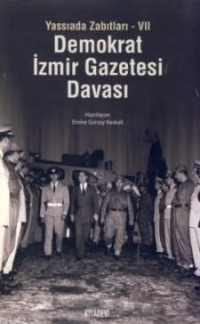 Demokrat İzmir Gazetesi Davası; Yassıada Zabıtları-VII | Emine Gürsoy 