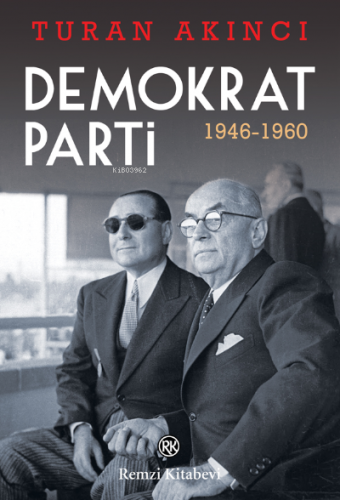 Demokrat Parti;1946-1960 | Turan Akıncı | Remzi Kitabevi