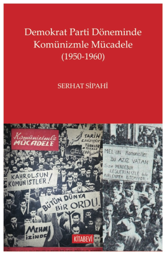 Demokrat Parti Döneminde Komünizmle Mücadele (1950-1960) | Serhat Sipa