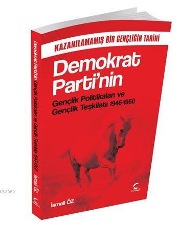 Demokrat Parti'nin Gençlik Politikaları ve Gençlik Teşkilatı (1946-196