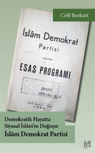 Demokratik Hayatta Siyasal İslam’ın Doğuşu: İslam Demokrat Partisi | C