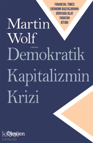 Demokratik Kapitalizmin Krizi | Martin Wolf | Oksijen