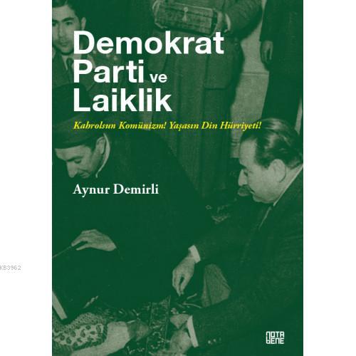 Demokratik Parti ve Laiklik | Aynur Demirli | Nota Bene Yayınları