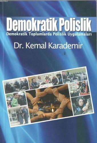 Demokratik Polislik; Demokratik Toplumlarda Polislik uygulamaları | Ke