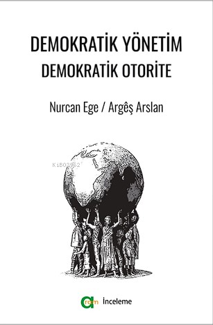 Demokratik Yönetim Demokratik Otorite | Nurcan Ege | Aram Yayınları