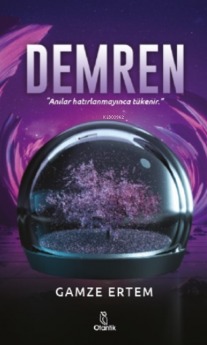 Demren;"Anılar Hatırlayınca Tükenir." | Gamze Ertem | Otantik Kitap