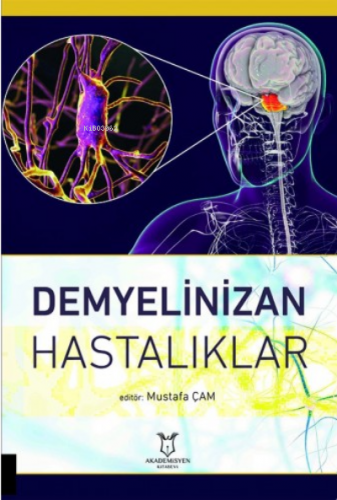 Demyelinizan Hastalıklar | Mustafa Çam | Akademisyen Kitabevi