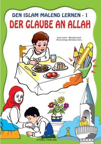 DEN ISLAM MALEND LERNEN-1, Der Glaube an Allah (Boyamalı Allah'a İman)