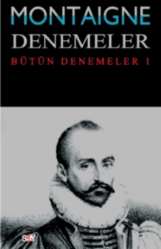 Denemeler 1. Kitap | Michel De Montaigne | Say Yayınları