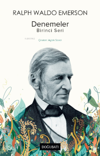 Denemeler: Birinci Seri | Ralph Waldo Emerson | Doğu Batı Yayınları