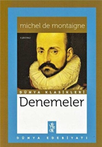 Denemeler Dünya Klasikleri | Michel De Montaigne | Venedik Yayınları