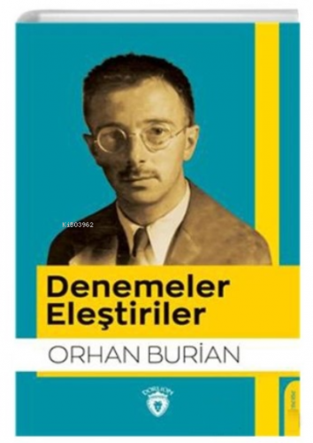 Denemeler Eleştiriler | Orhan Burian | Dorlion Yayınevi