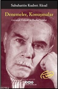 Denemeler, Konuşmalar | Sabahattin Kudret Aksal | Yapı Kredi Yayınları