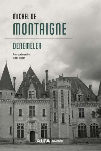 Denemeler | Michel De Montaigne | Alfa Basım Yayım Dağıtım