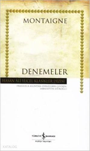 Denemeler | Michel De Montaigne | Türkiye İş Bankası Kültür Yayınları